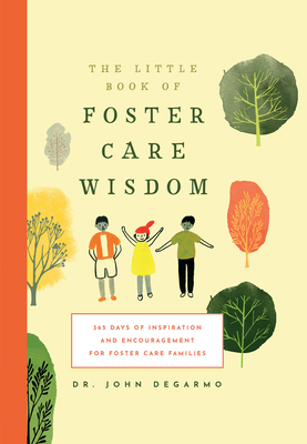 The Little Book of Foster Care Wisdom: 365 Days... 1641701242 Book Cover