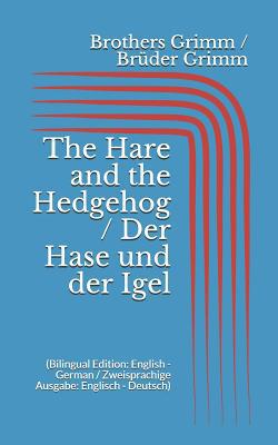 The Hare and the Hedgehog / Der Hase und der Ig... 1521029776 Book Cover