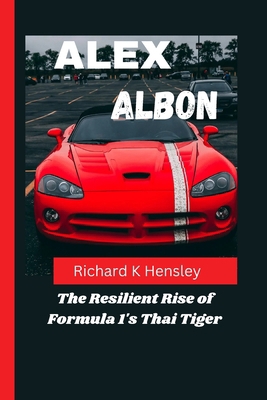 Alex Albon: The Resilient Rise of Formula 1's T...            Book Cover