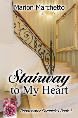 Stairway To My Heart: The Bridgewater Chronicle... 1725083035 Book Cover