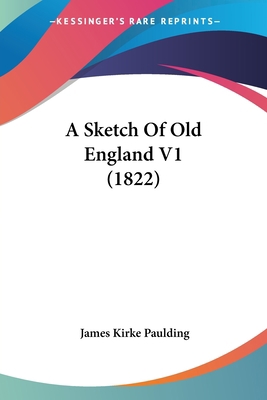 A Sketch Of Old England V1 (1822) 1436751128 Book Cover