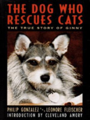 The dog who rescues cats: The true story of Ginny 0684819244 Book Cover