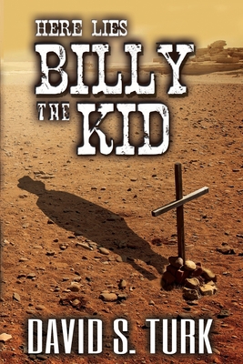 Here Lies Billy the Kid 0578528975 Book Cover