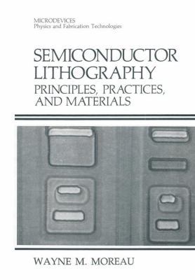 Semiconductor Lithography: Principles, Practice... 1461282284 Book Cover