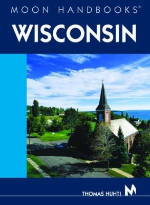 Moon Handbooks Wisconsin 1566916003 Book Cover