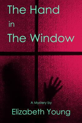 The Hand in the Window 1938888243 Book Cover