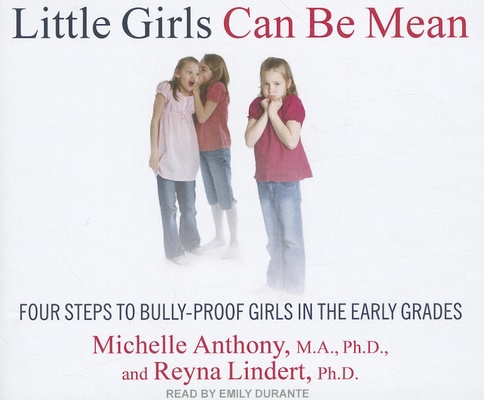 Little Girls Can Be Mean: Four Steps to Bully-P... 1452605645 Book Cover