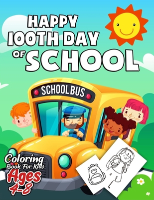 Happy 100th Day of School Coloring Book for Kid... B0842574QW Book Cover