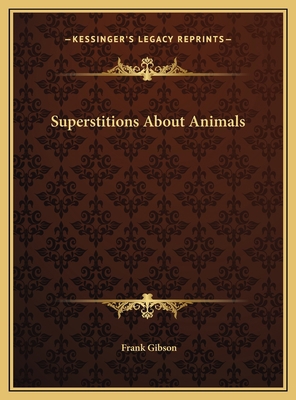 Superstitions About Animals 1169736793 Book Cover
