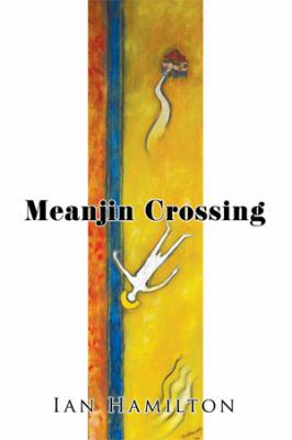 Meanjin Crossing 149900608X Book Cover