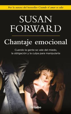 Chantaje Emocional / Emotional Blackmail [Spanish] 6073113633 Book Cover