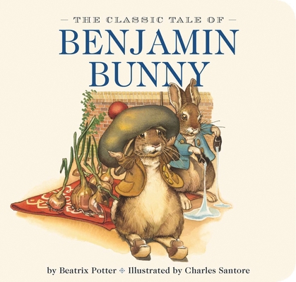 The Classic Tale of Benjamin Bunny: Illustrated... 1604335491 Book Cover