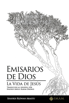 Emisarios de Dios: La Vida de Jesús [Spanish] B0DVBXWM7S Book Cover