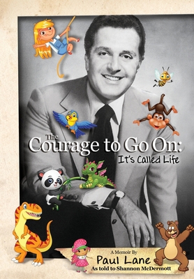 The Courage to Go On: It's Called Life 1947341766 Book Cover