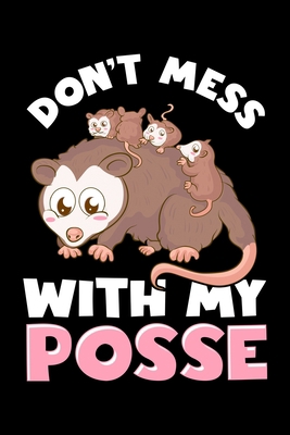 Don't Mess With My Posse: Cute & Funny Don't Me... 171114195X Book Cover