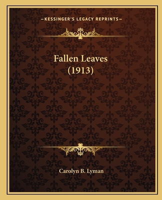 Fallen Leaves (1913) 1164643061 Book Cover