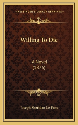 Willing To Die: A Novel (1876) 1164408844 Book Cover