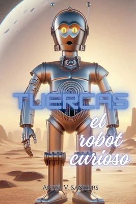 Tuercas el Robot Curioso [Spanish] B0DKB44BFG Book Cover