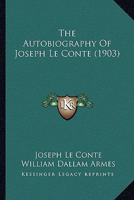 The Autobiography Of Joseph Le Conte (1903) 1166321819 Book Cover