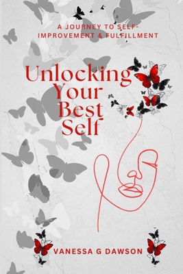 Unlocking Your Best Self: A Journey to Self-Imp... B0D9VVQMGC Book Cover