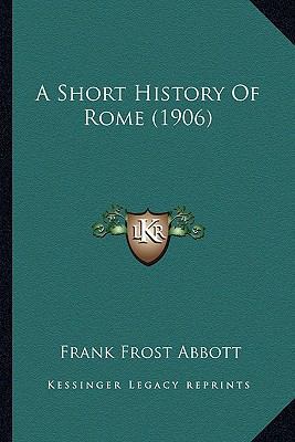 A Short History Of Rome (1906) 1164549294 Book Cover