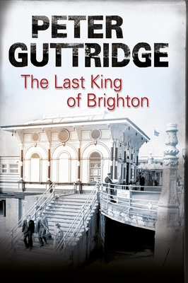 The Last King of Brighton [Large Print] 0727899430 Book Cover