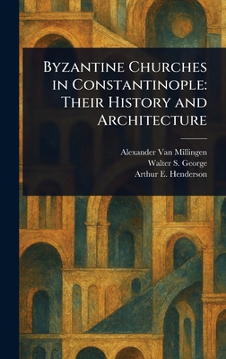 Byzantine Churches in Constantinople: Their His... 1023268736 Book Cover