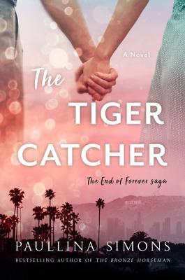 The Tiger Catcher: The End of Forever Saga 0062394762 Book Cover