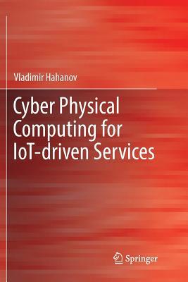 Cyber Physical Computing for Iot-Driven Services 3319854941 Book Cover