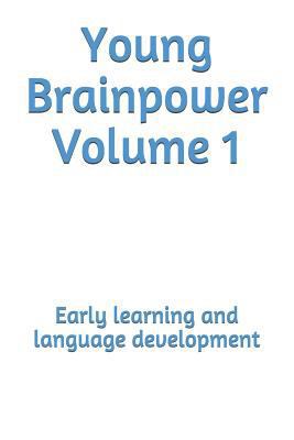 Young Brainpower Volume 1: Early learning and l... 1719273596 Book Cover