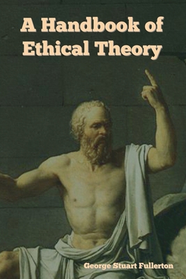 A Handbook of Ethical Theory 1644398885 Book Cover