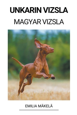 Unkarin Vizsla (Magyar Vizsla) [Finnish] B0BSML4TFB Book Cover