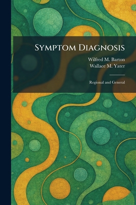 Symptom Diagnosis: Regional and General 1025337018 Book Cover