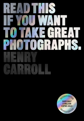 Read This If You Want to Take Great Photographs 1399606956 Book Cover