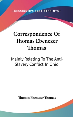 Correspondence Of Thomas Ebenezer Thomas: Mainl... 0548177643 Book Cover