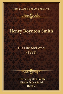 Henry Boynton Smith: His Life And Work (1881) 1166063283 Book Cover