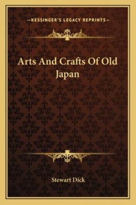 Arts And Crafts Of Old Japan 1162932066 Book Cover