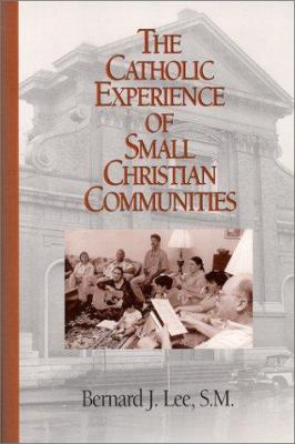 The Catholic Experience of Small Christian Comm... 0809139375 Book Cover