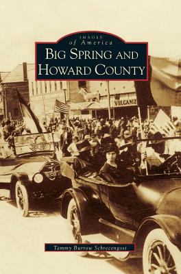 Big Spring and Howard County 1531614086 Book Cover