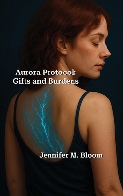 Aurora Protocol: Book Three - Gifts and Burdens 1971264350 Book Cover