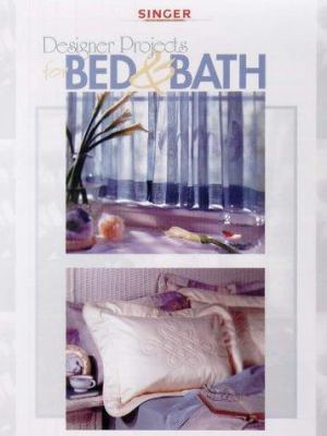 Designer Projects for Bed & Bath (Singer Sewing... 0865733325 Book Cover