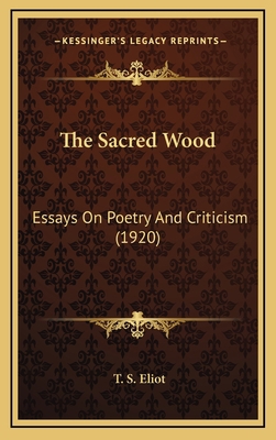 The Sacred Wood: Essays On Poetry And Criticism... 1164247050 Book Cover