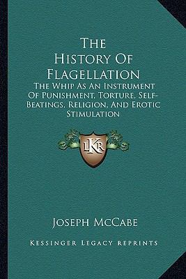 The History Of Flagellation: The Whip As An Ins... 1163146455 Book Cover