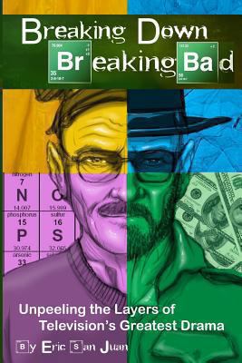 Breaking Down Breaking Bad: Unpeeling the Layer... 1493729993 Book Cover
