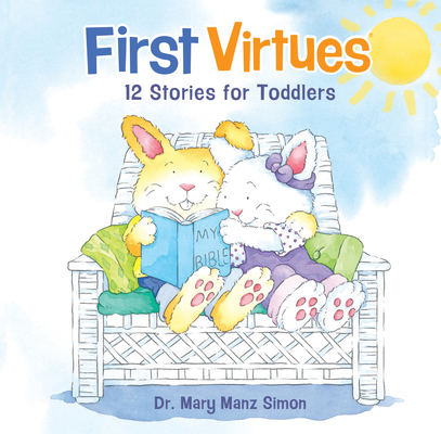 First Virtues: 12 Stories for Toddlers 1433688336 Book Cover