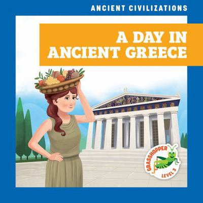 A Day in Ancient Greece B0DCHPRCY2 Book Cover