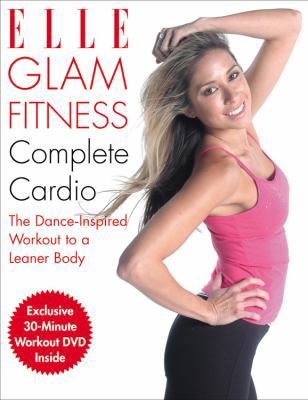 Elle Glam Fitness - Complete Cardio: The Dance-... B005Q644BY Book Cover