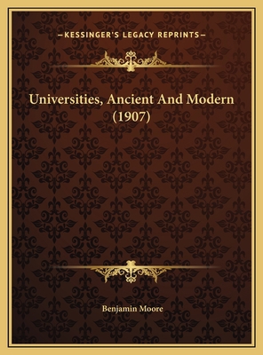 Universities, Ancient And Modern (1907) 1169579272 Book Cover