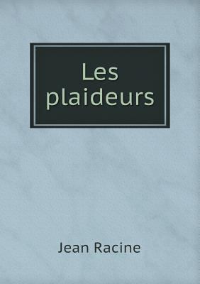 Les plaideurs [French] 5518979754 Book Cover