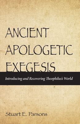 Ancient Apologetic Exegesis 149822749X Book Cover